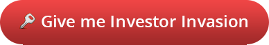 "Give Me Investor Invasion" Button